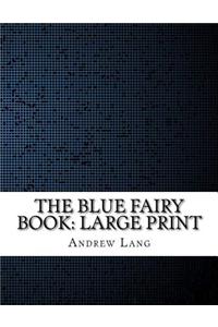 The Blue Fairy Book: Large Print