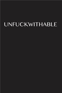 Unfuckwithable