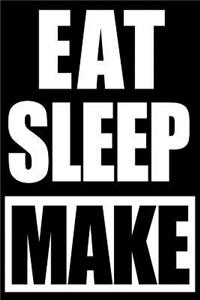 Eat Sleep Make Funny Art Metal Worker Gift Notebook, Medium College Ruled Journal