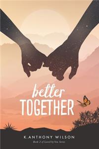 Better Together