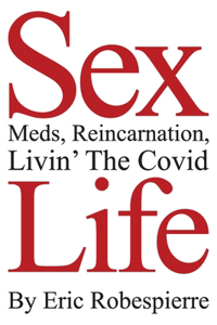 Sex, Meds, Reincarnation, Livin' The Covid Life