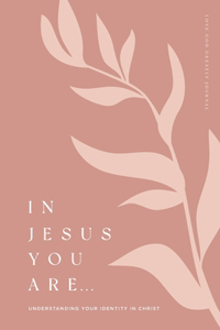 In Jesus You Are