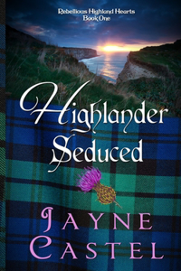 Highlander Seduced: A Medieval Scottish Romance