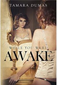 While You Were Awake