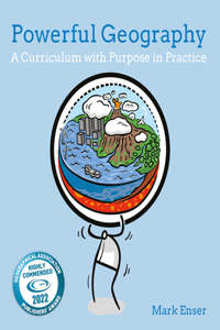 Powerful Geography: A Curriculum with Purpose in Practice