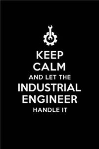 Keep Calm and Let the Industrial Engineer Handle It