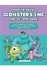 How to Draw Monsters Inc Step-By-Step Book: Easy Drawing Lessons for Kids to Learn to Draw Monsters Inc