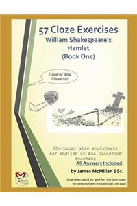 57 Cloze Exercises William Shakespeare's Hamlet (Book One)