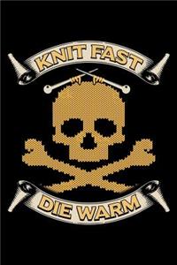 Knit Fast Die Warm