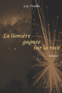 La lumière gagnée sur la nuit