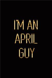 I'm an April Guy