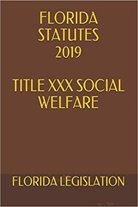 Florida Statutes 2019 Title XXX Social Welfare