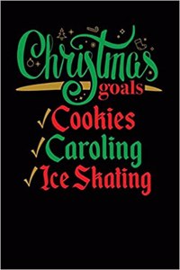Christmas Goals Cookies Caroling Ice Skating