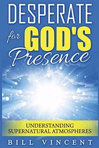 Desperate for God's Presence