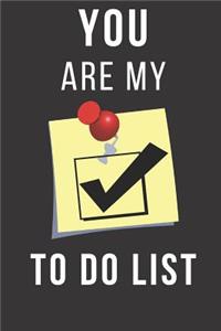 You Are My to Do List