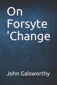 On Forsyte 'change