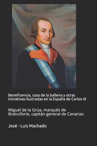 Beneficencia, Caza de la Ballena Y Otras Iniciativas Ilustradas En La Espa?a de Carlos III
