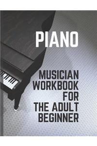Piano Musician Workbook for the Adult Beginner