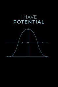 I Have Potential: Blank 5x5 Grid Squared Engineering Graph Paper Journal to Write in - Quadrille Coordinate Notebook for Math and Science Students