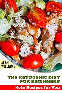 The Ketogenic Diet for Beginners