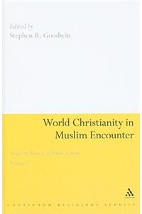 World Christianity in Muslim Encounter, Volume 2