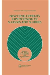 New Developments in Processing of Sludges and Slurries