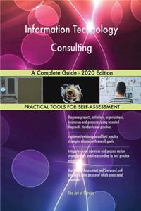 Information Technology Consulting A Complete Guide - 2020 Edition