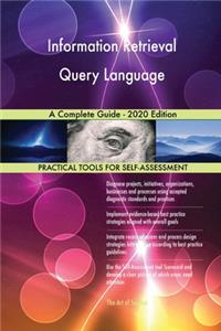 Information Retrieval Query Language A Complete Guide - 2020 Edition