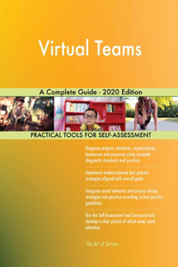 Virtual Teams A Complete Guide - 2020 Edition