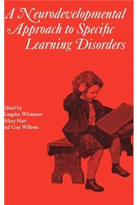 Neurodevelopmental Approach to Specific Learning Disorders