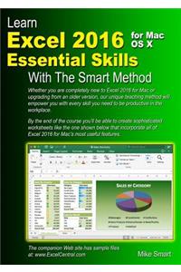 Learn Excel 2016 Essential Skills for Mac OS X with The Smart Method