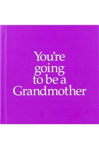 YGTBGM You're Going to be a Grandmother