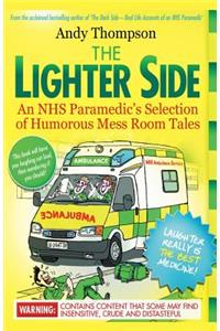 Lighter Side. An NHS Paramedic's Selection of Humorous Mess Room Tales
