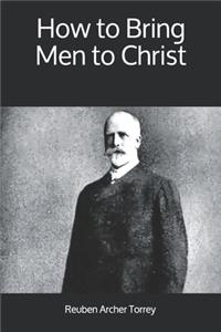 How to Bring Men to Christ