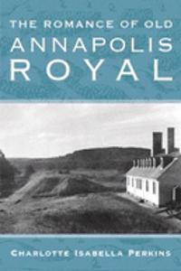 The Romance of Old Annapolis Royal