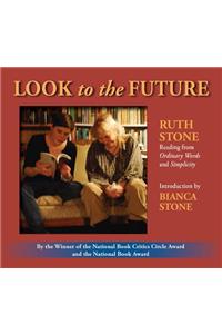 Look to the Future: Ruth Stone Reading from Ordinary Words and Simplicity