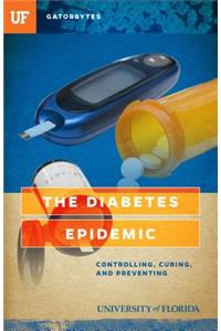 The Diabetes Epidemic: Controlling, Curing, and Prevention