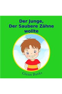 Der Junge, Der Saubere Zahne Wollte