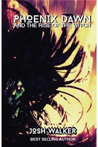 Phoenix Dawn and the Rise of the Witch