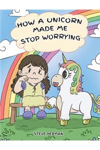 How A Unicorn Made Me Stop Worrying