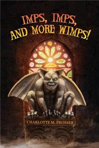 Imps, Imps, and More Whimps!