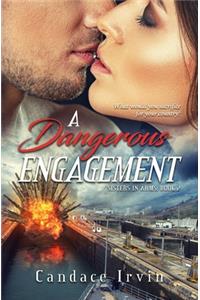 Dangerous Engagement: A Military Romantic Suspense