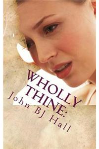 Wholly Thine