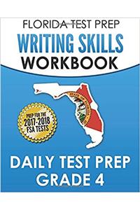 Florida Test Prep Writing Skills Workbook Daily Test Prep Grade 4: Preparation for the Florida Standards Assessments