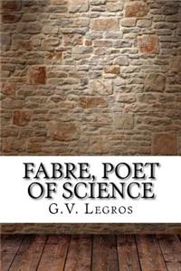 Fabre, Poet of Science