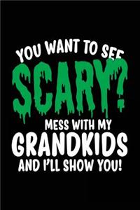 You Want To See Scary? Mess With My Grandkids And I'll Show You!