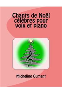 Chants de Noel celebres pour voix et piano