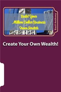 Create Your Own Wealth!