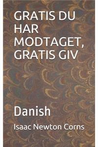Gratis Du Har Modtaget, Gratis Giv