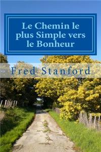 Le Chemin le plus Simple vers le Bonheur